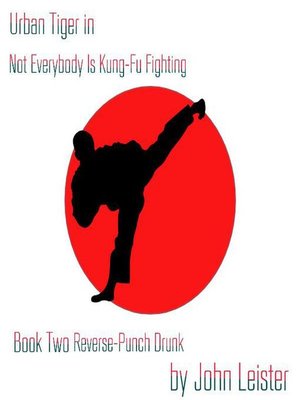 cover image of Urban Tiger in Not Everybody Is Kung-Fu Fighting Book Two Reverse-Punch Drunk